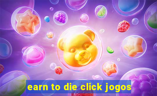 earn to die click jogos